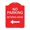 Signmission No Parking Between Signs Heavy-Gauge Aluminum Architectural Sign, 24" x 18", RW-1824-9825 A-DES-RW-1824-9825